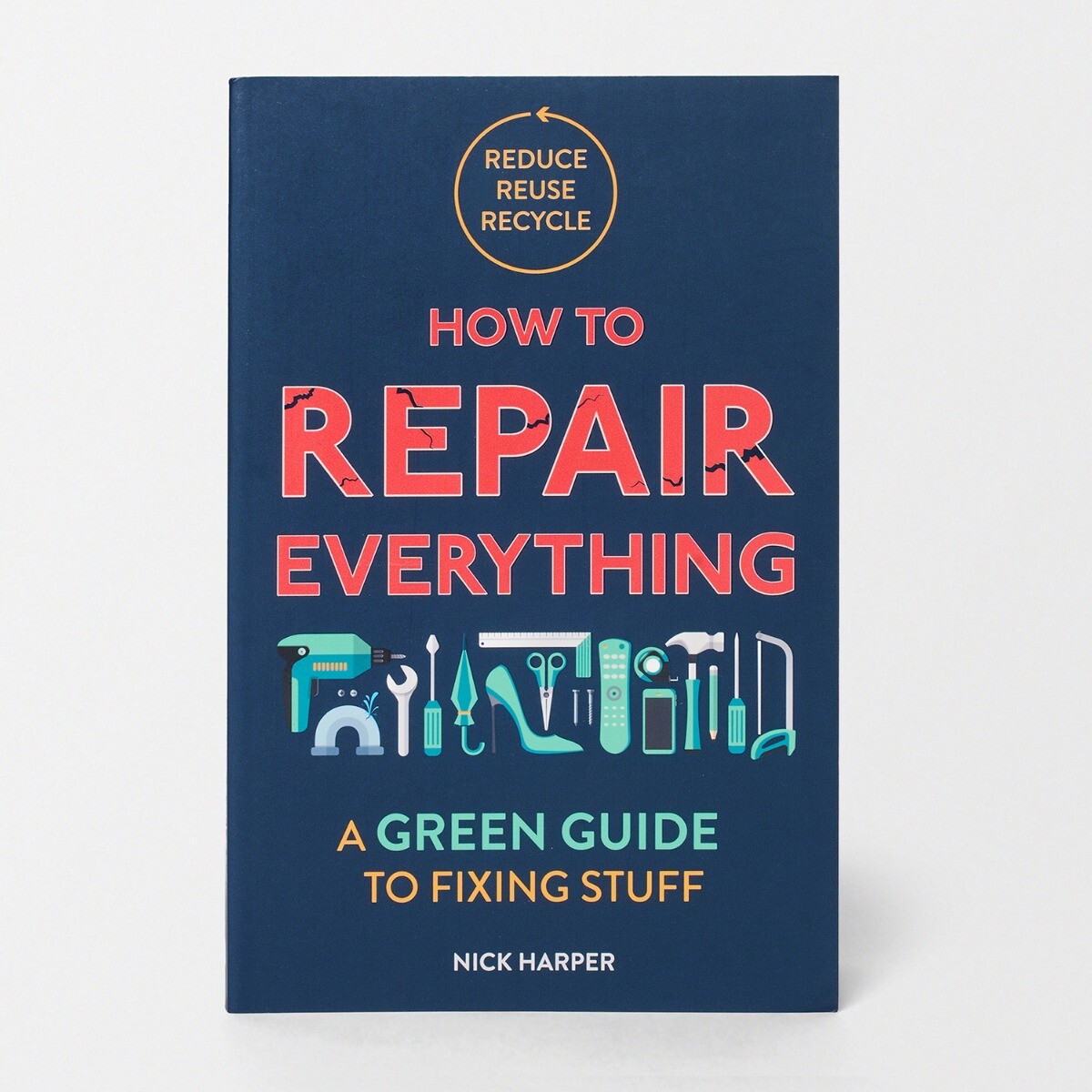 How to Repair Everything A Green Guide to Fixing Stuff Christmas Gift